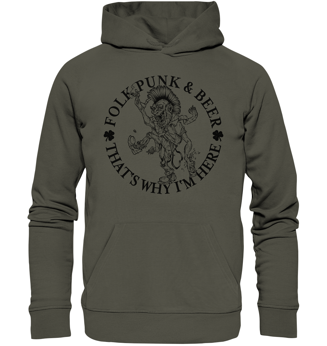 Folk Punk & Beer "That's Why I'm Here" - Organic Hoodie