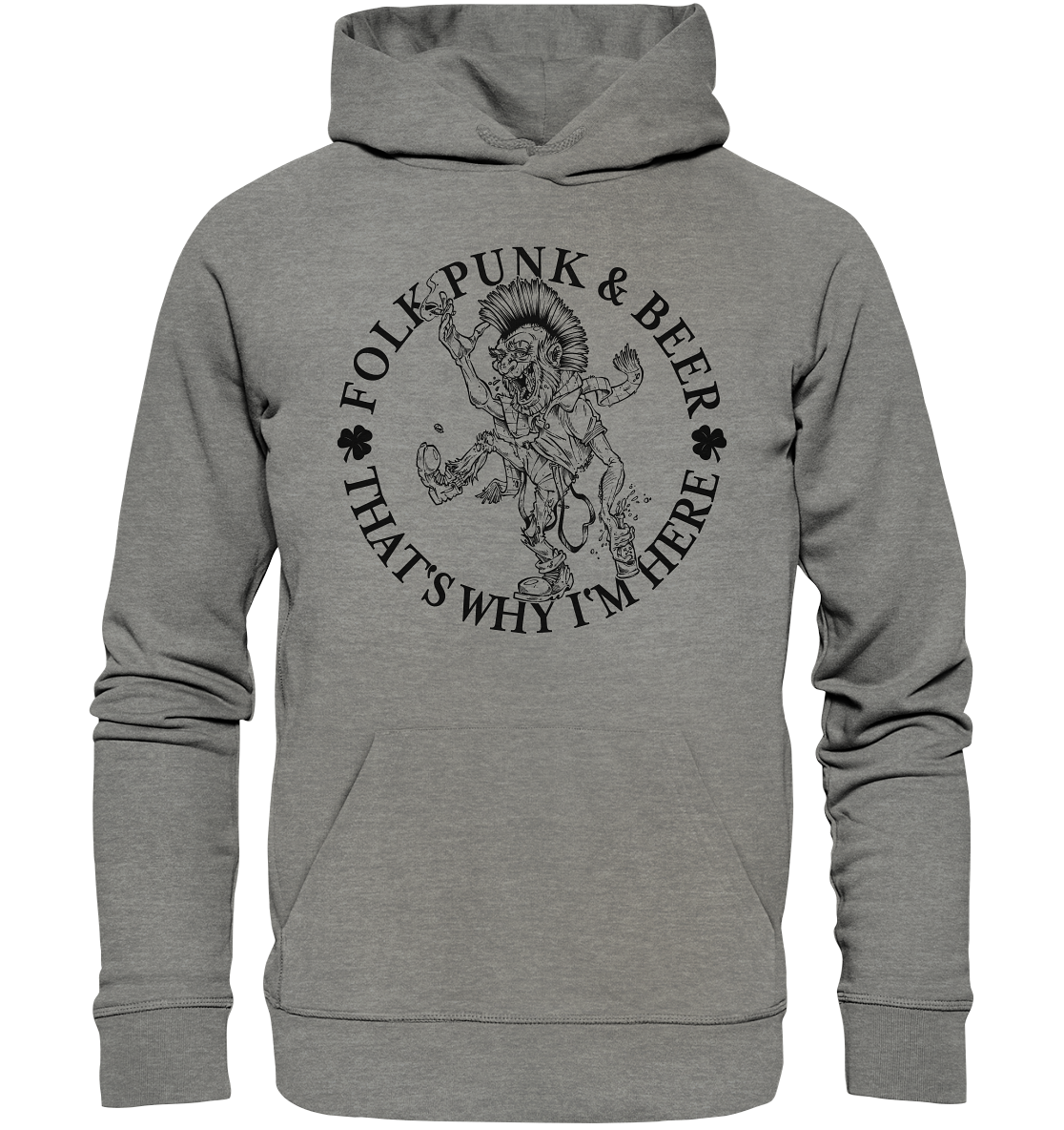 Folk Punk & Beer "That's Why I'm Here" - Organic Hoodie