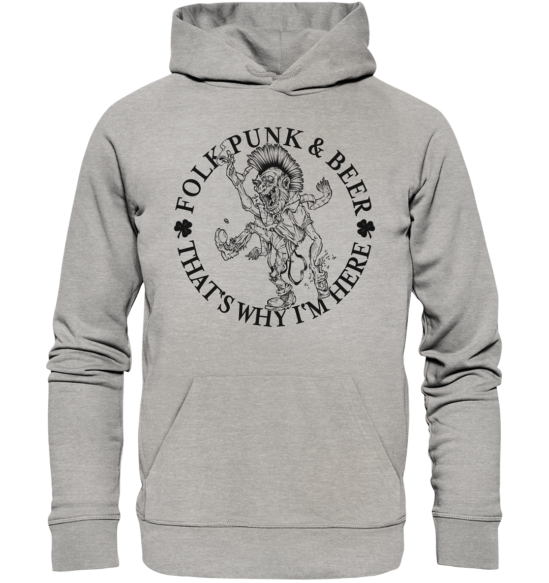 Folk Punk & Beer "That's Why I'm Here" - Organic Hoodie