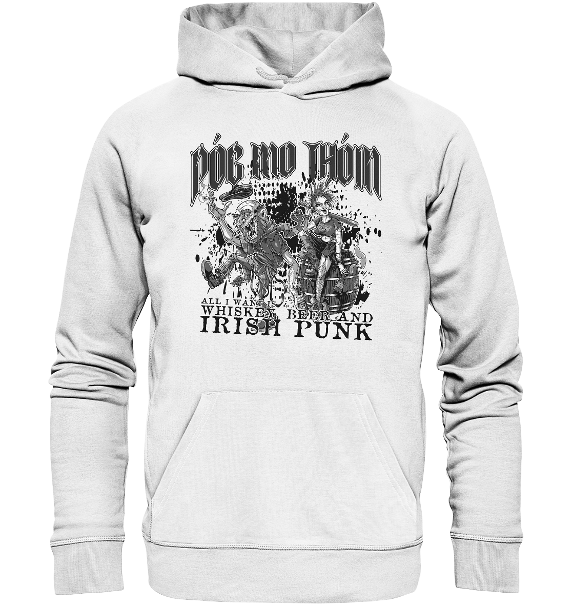 Póg Mo Thóin Streetwear "Whiskey, Beer and Irish Punk" - Organic Hoodie