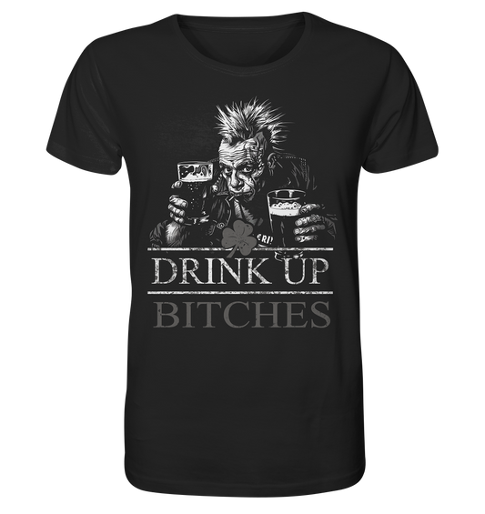 Drink Up Bitches "Punk I" - Organic Shirt