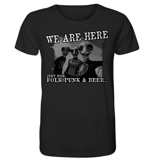 We Are Here "Just For Folk Punk & Beer" - Organic Shirt