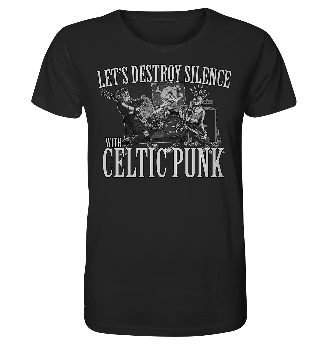 Let's Destroy Silence With "Celtic Punk" - Organic Shirt