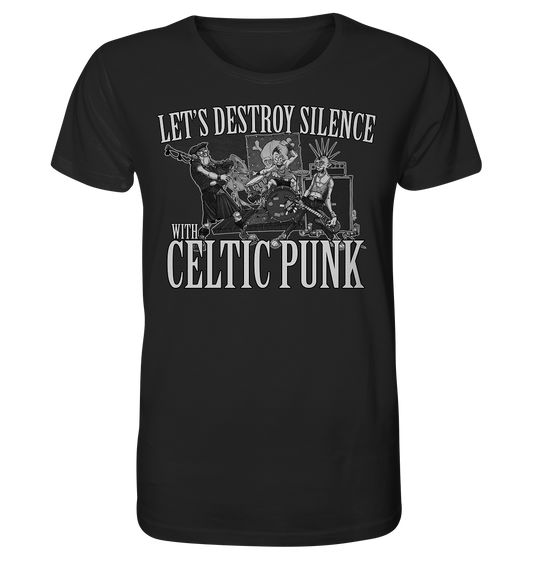 Let's Destroy Silence With "Celtic Punk" - Organic Shirt