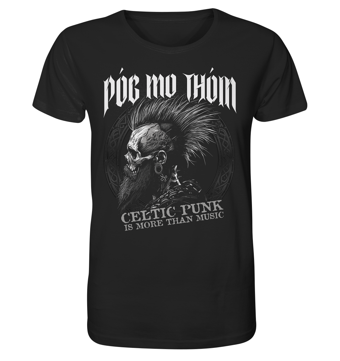 Póg Mo Thóin Streetwear "Celtic Punk Is More Than Music"  - Organic Shirt