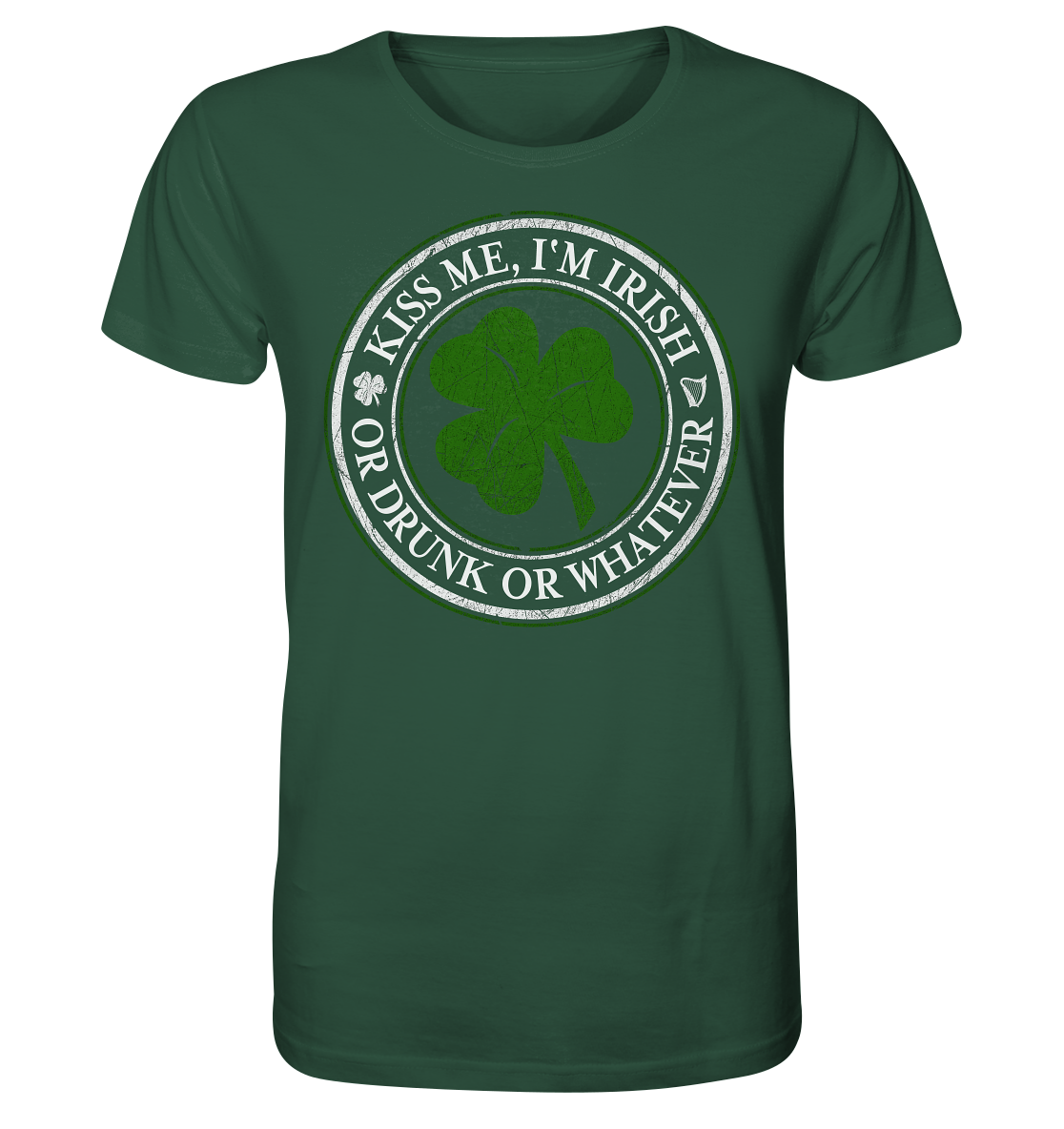 Kiss Me I'm Irish "Or Drunk Or Whatever" - Organic Shirt