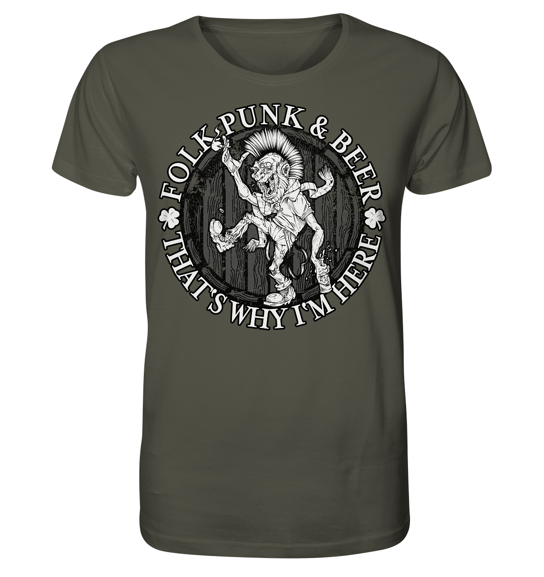 Folk Punk & Beer "That's Why I'm Here" - Organic Shirt