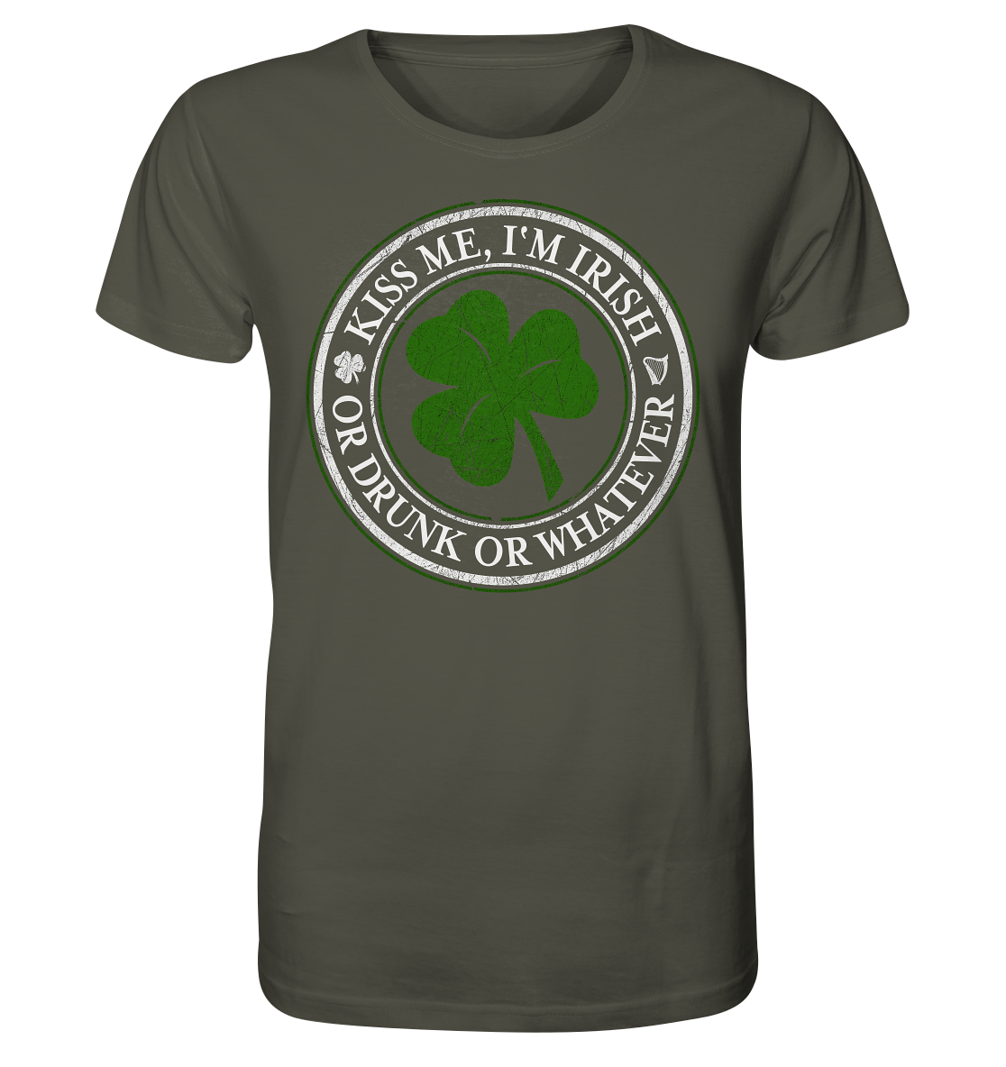 Kiss Me I'm Irish "Or Drunk Or Whatever" - Organic Shirt