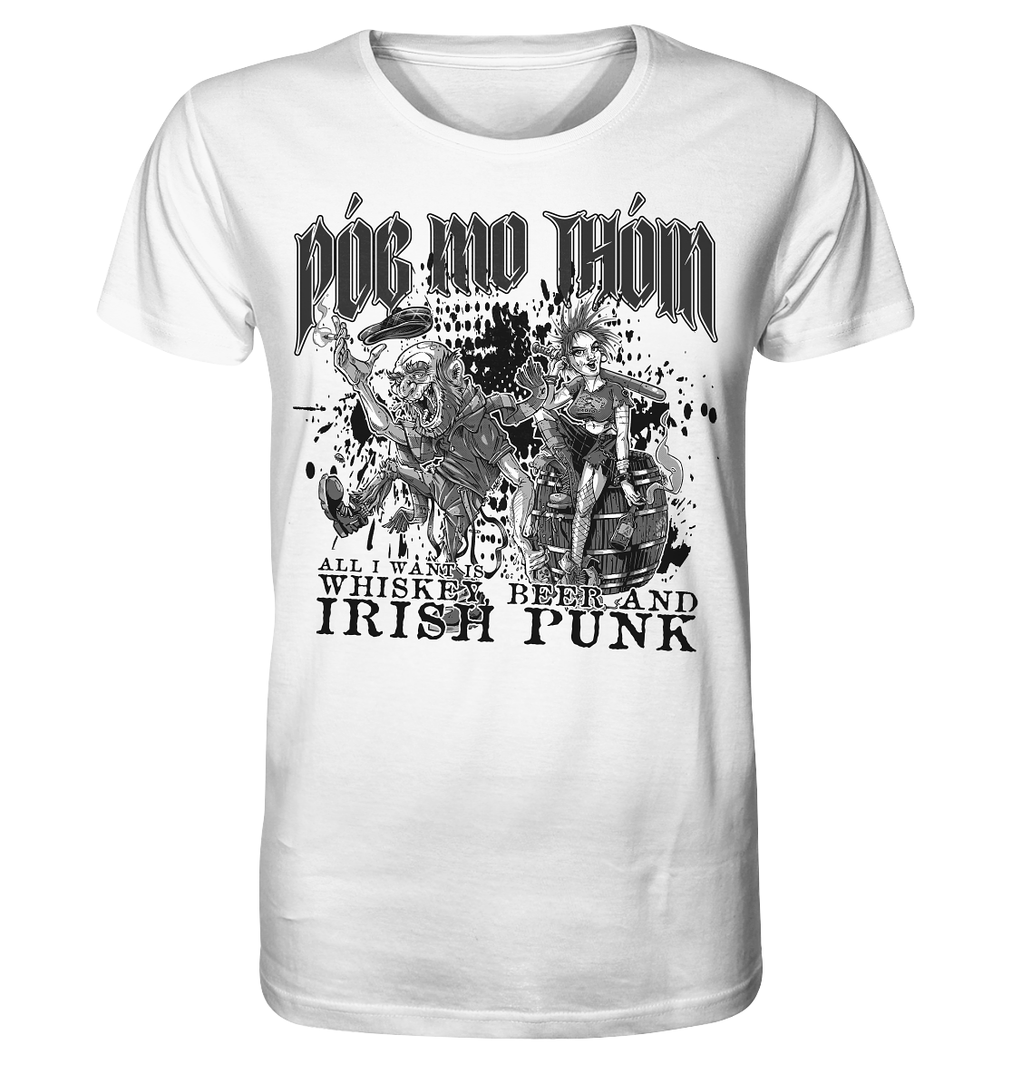 Póg Mo Thóin Streetwear "Whiskey, Beer and Irish Punk" - Organic Shirt