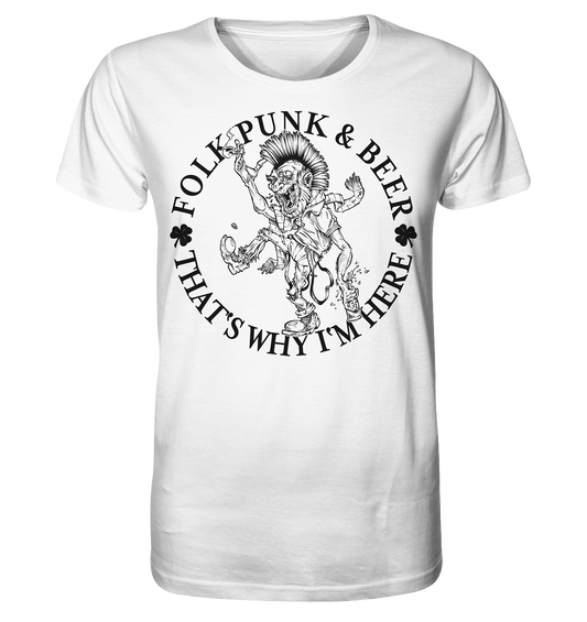 Folk Punk & Beer "That's Why I'm Here" - Organic Shirt