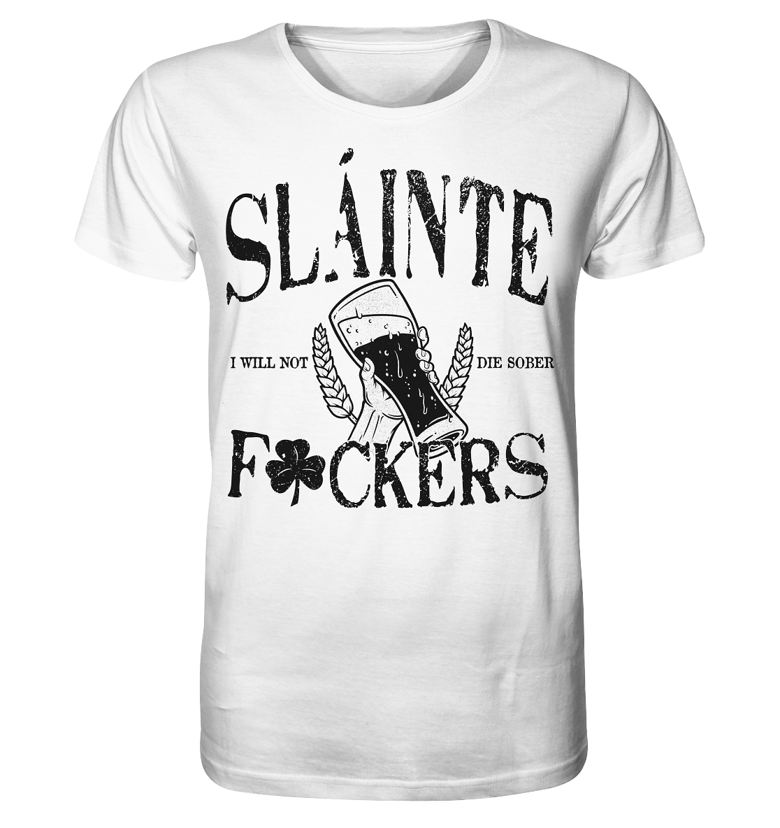 Sláinte "F*ckers" - Organic Shirt