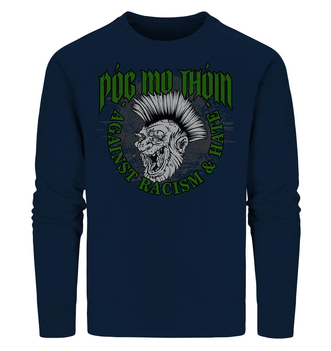 Póg Mo Thóin Streetwear "Against Racism & Hate" - Organic Sweatshirt