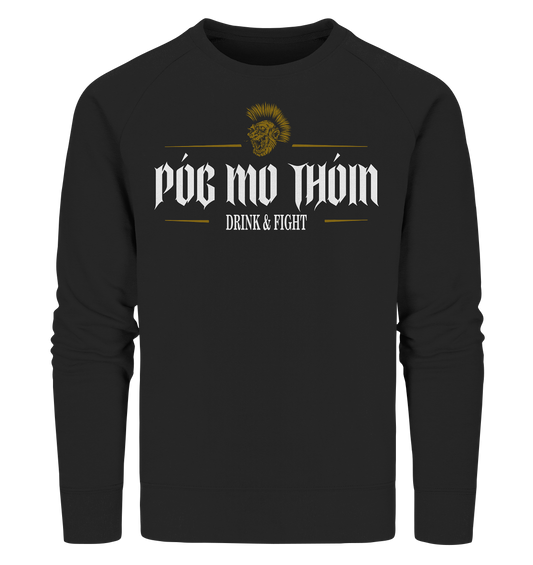 Póg Mo Thóin Streetwear "Drink & Fight" - Organic Sweatshirt