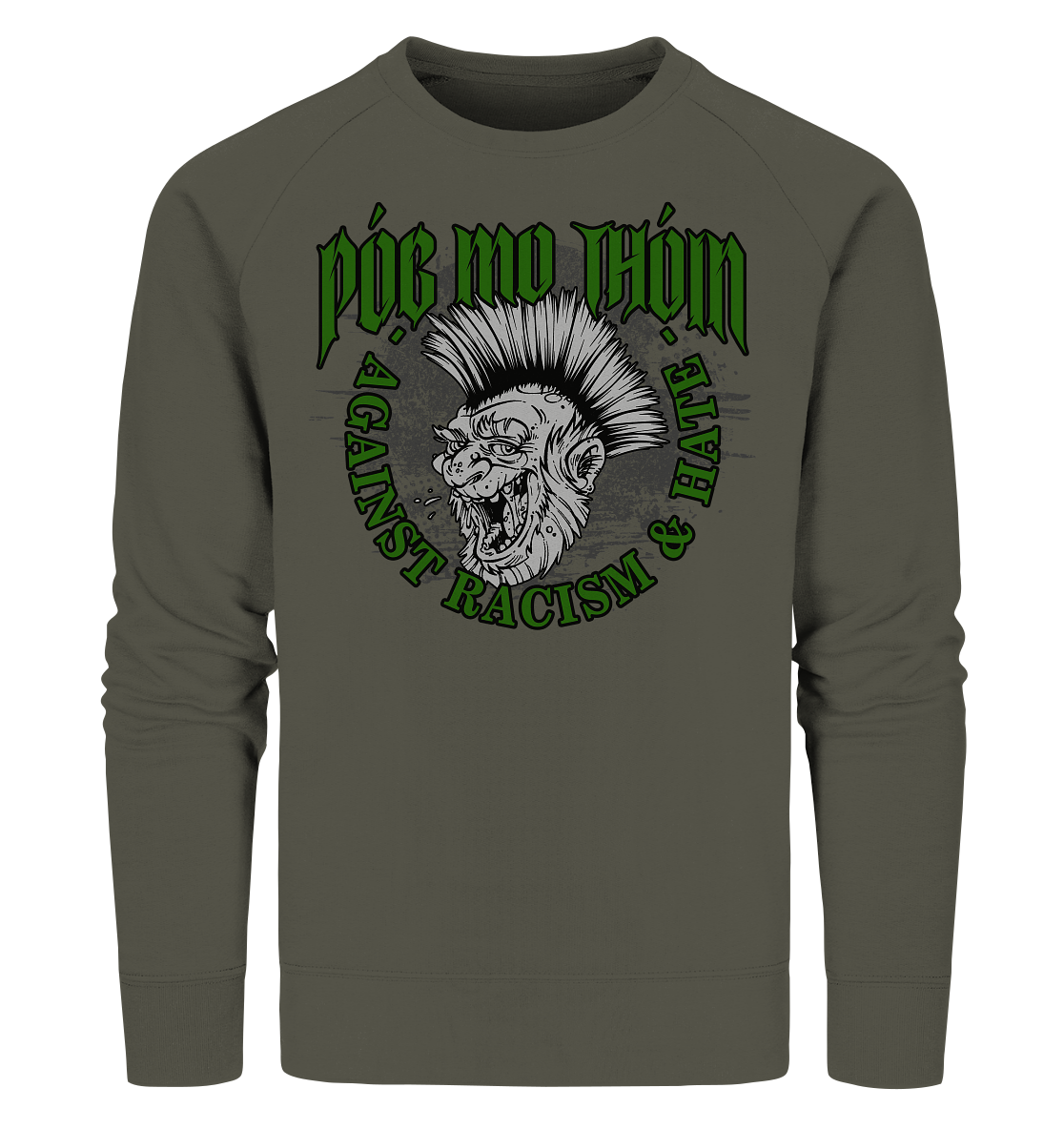 Póg Mo Thóin Streetwear "Against Racism & Hate" - Organic Sweatshirt