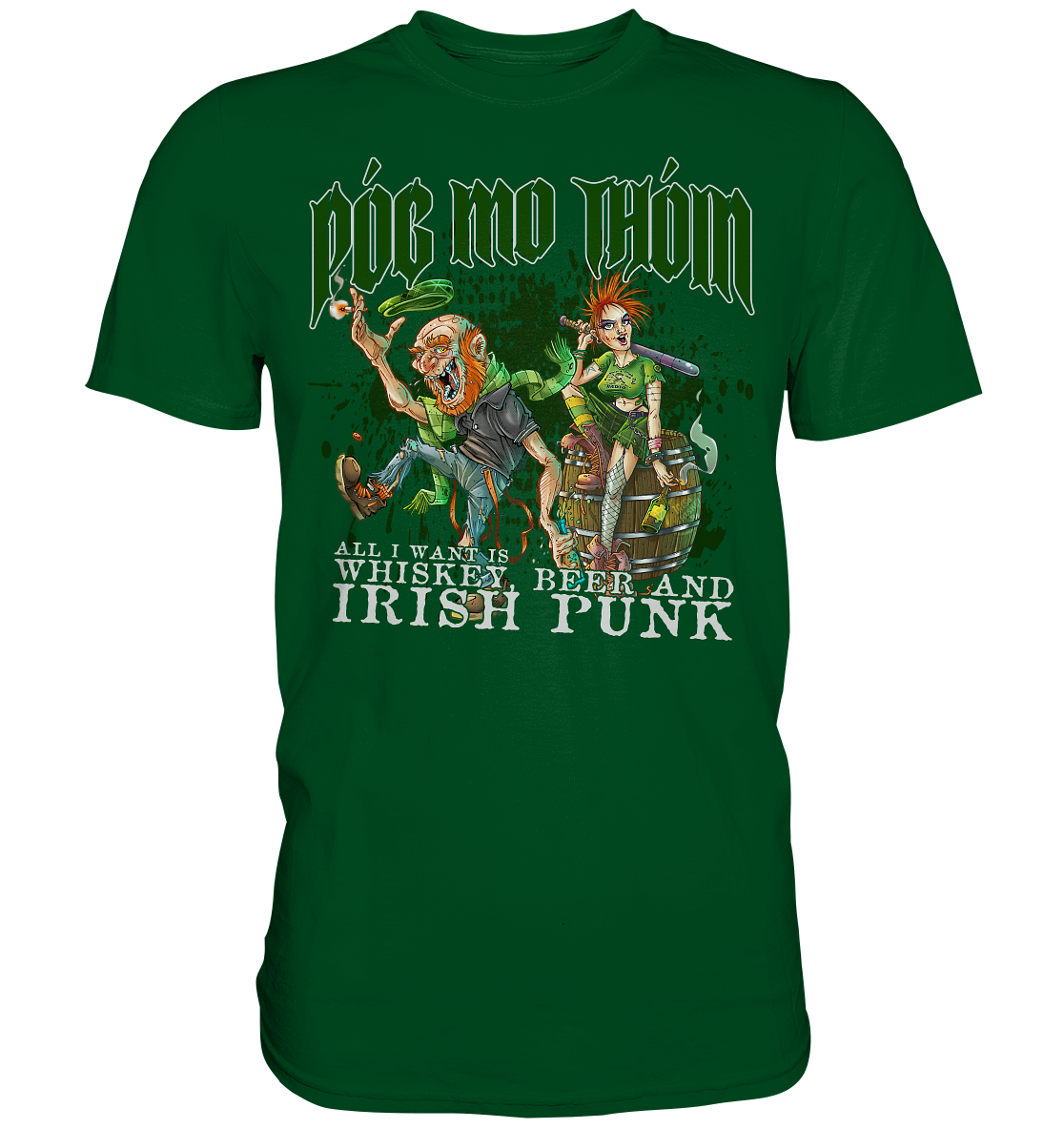 Póg Mo Thóin Streetwear "Whiskey, Beer and Irish Punk" - Premium Shirt