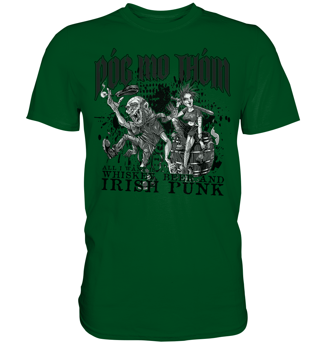 Póg Mo Thóin Streetwear "Whiskey, Beer and Irish Punk" - Premium Shirt