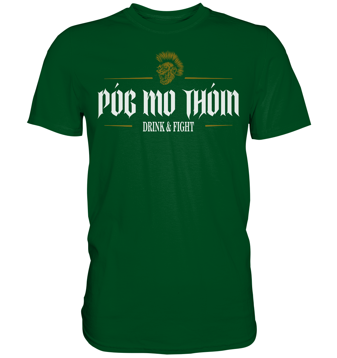 Póg Mo Thóin Streetwear "Drink & Fight" - Premium Shirt