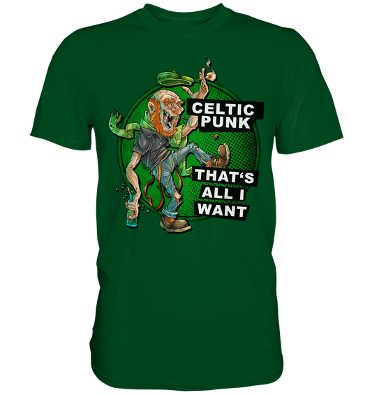 "Celtic Punk - That's All I Want" - Premium Shirt