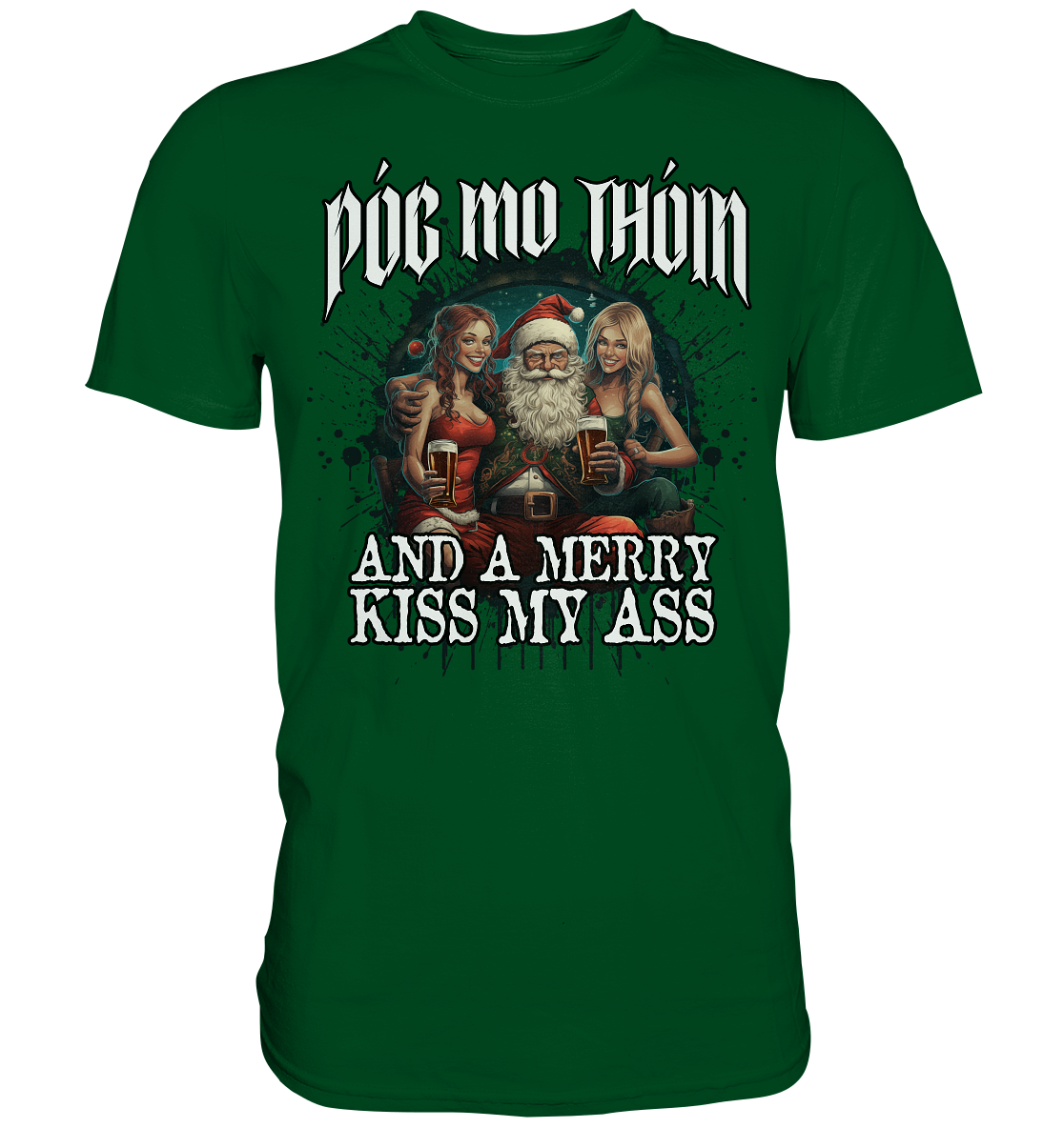 Póg Mo Thóin Streetwear "Merry Kiss My Ass" - Premium Shirt