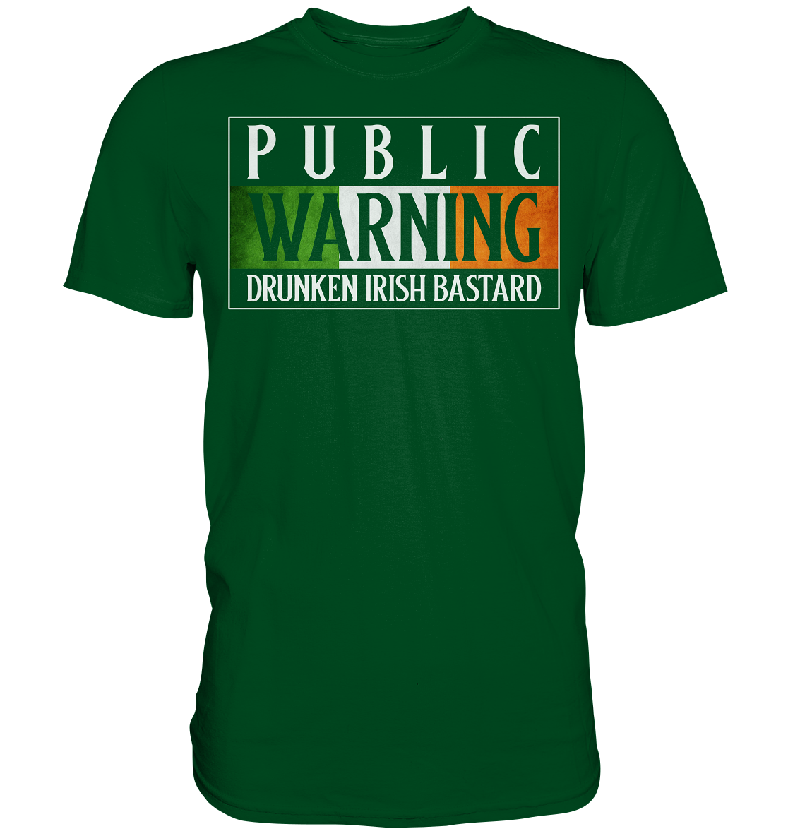 Public Warning "Drunken Irish Bastard" - Premium Shirt