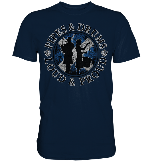 Pipes & Drums "Loud & Proud" - Premium Shirt