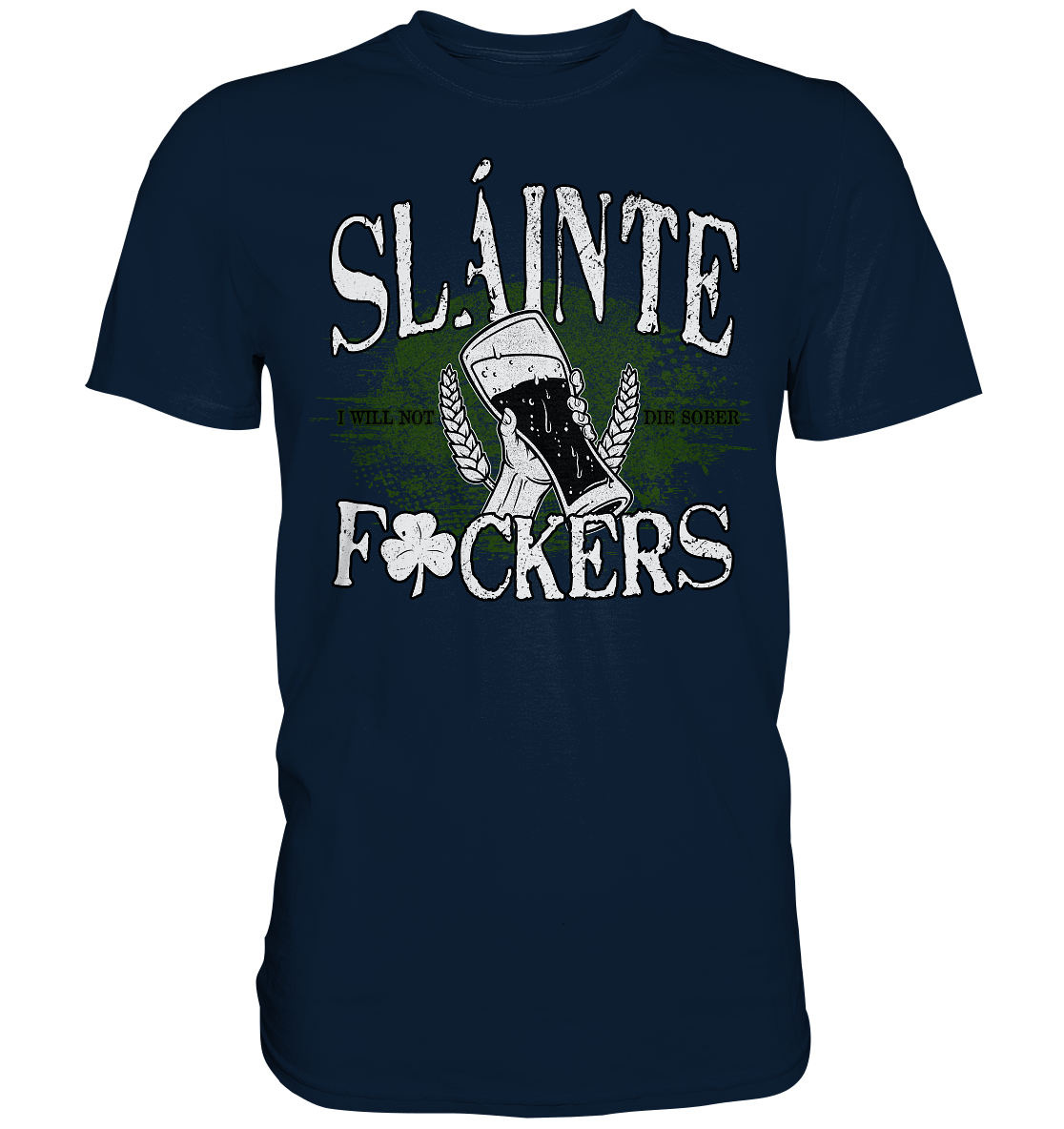 Sláinte "F*ckers" - Premium Shirt