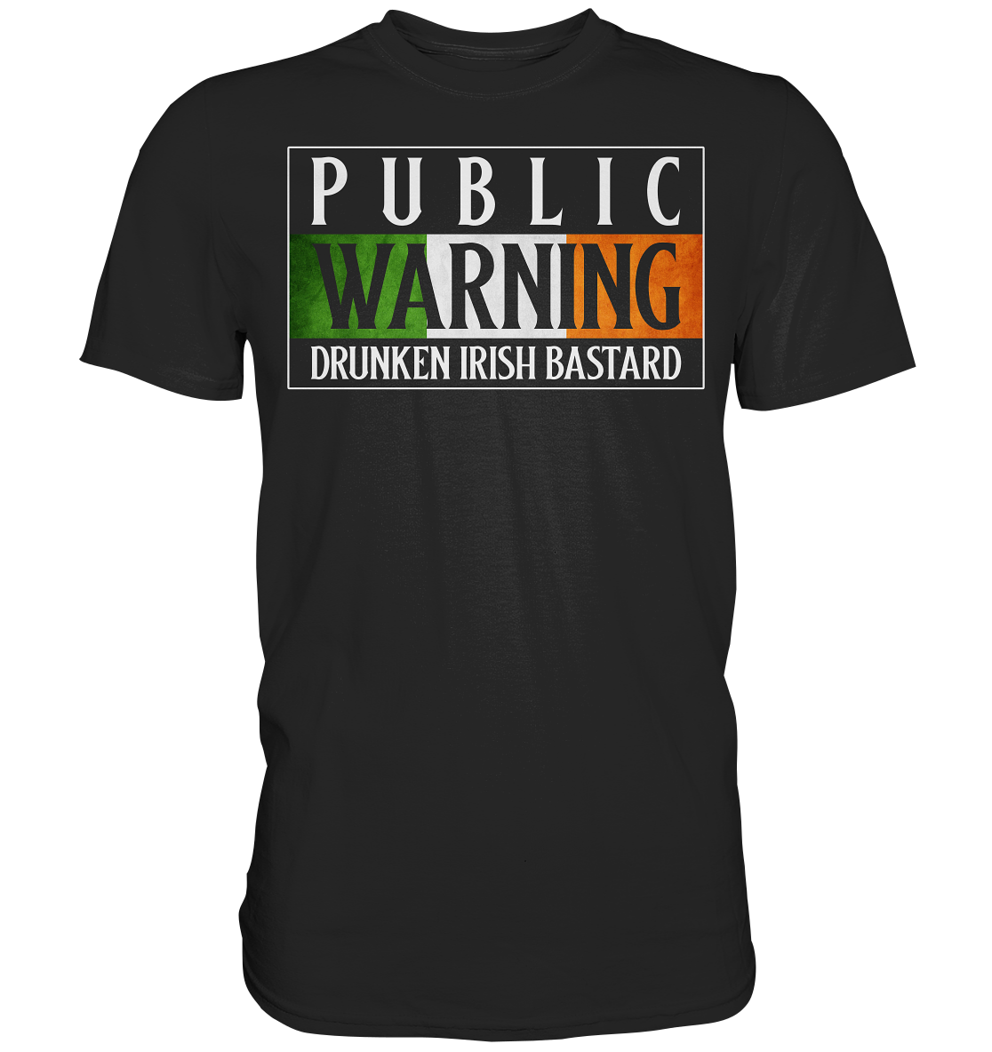 Public Warning "Drunken Irish Bastard" - Premium Shirt