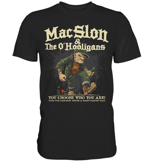 MacSlon & The O'Hooligans "You Choose Who You Are" - Premium Shirt