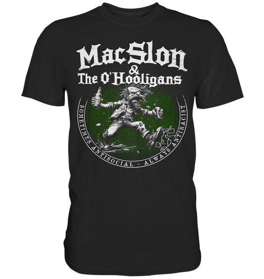 MacSlon & The O'Hooligans "Sometimes Antisocial, Always Antiracist" - Premium Shirt