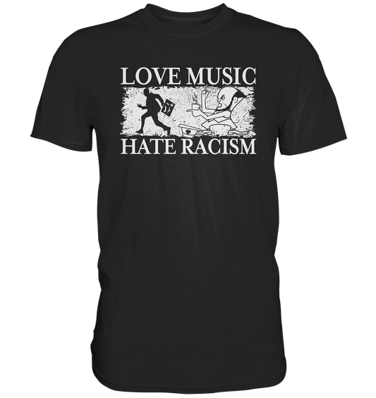 Love Music - Hate Racism - Premium Shirt