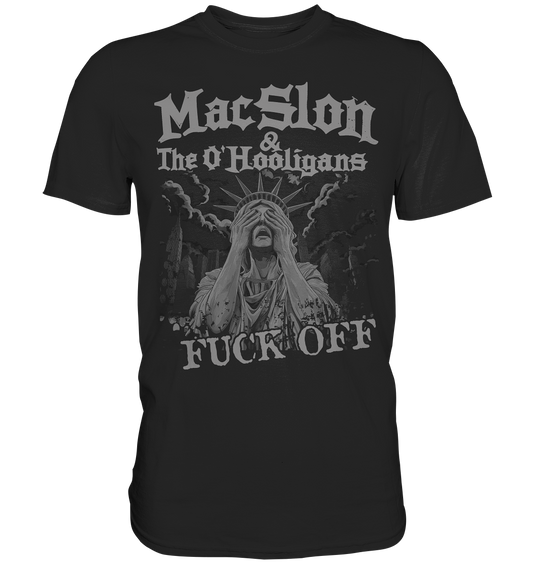 MacSlon & The O'Hooligans "Fuck Off" - Premium Shirt