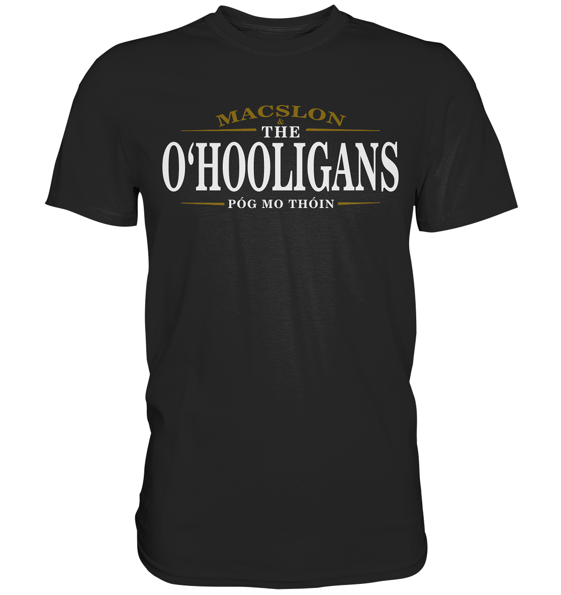 MacSlon & The O'Hooligans "Póg Mo Thóin" - Premium Shirt