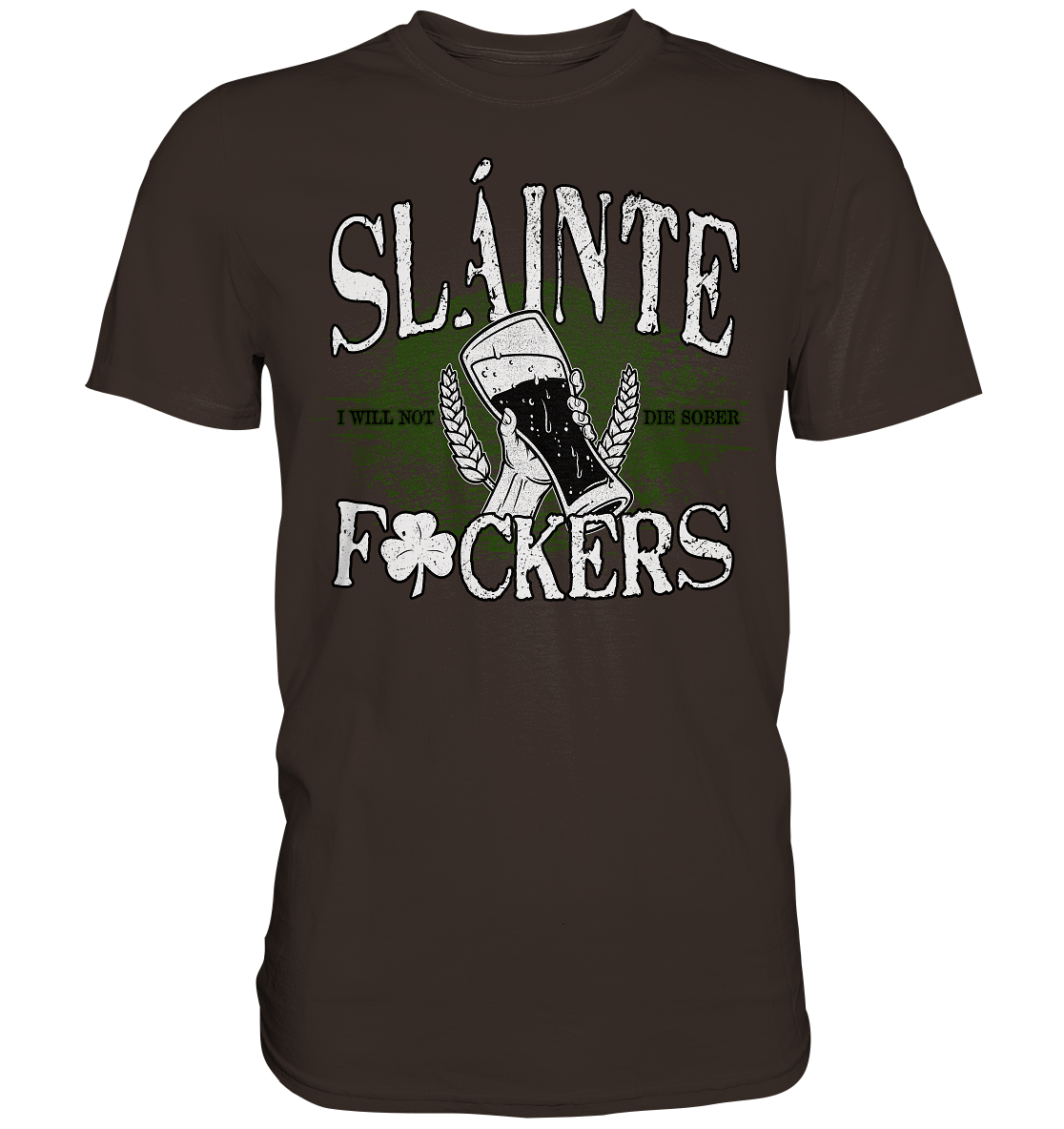 Sláinte "F*ckers" - Premium Shirt