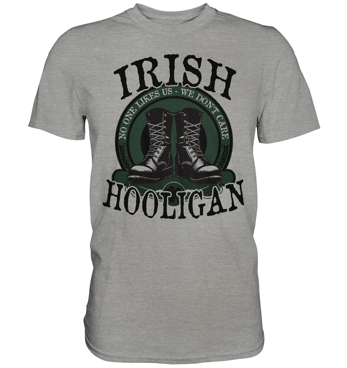 Irish Hooligan "No One Likes Us - We Don't Care II"  - Premium Shirt