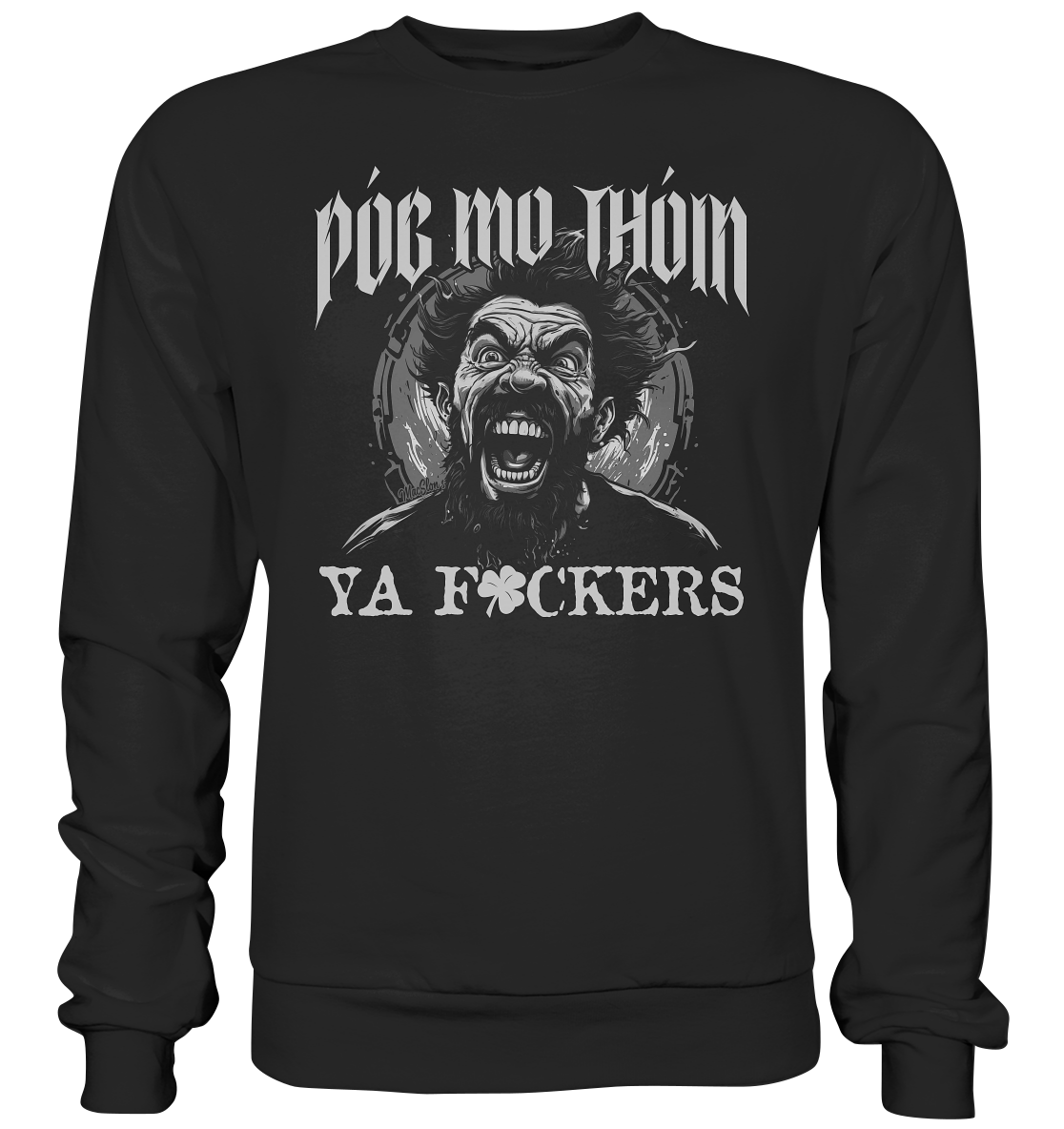 Póg Mo Thóin Streetwear "Ya F*ckers" - Premium Sweatshirt