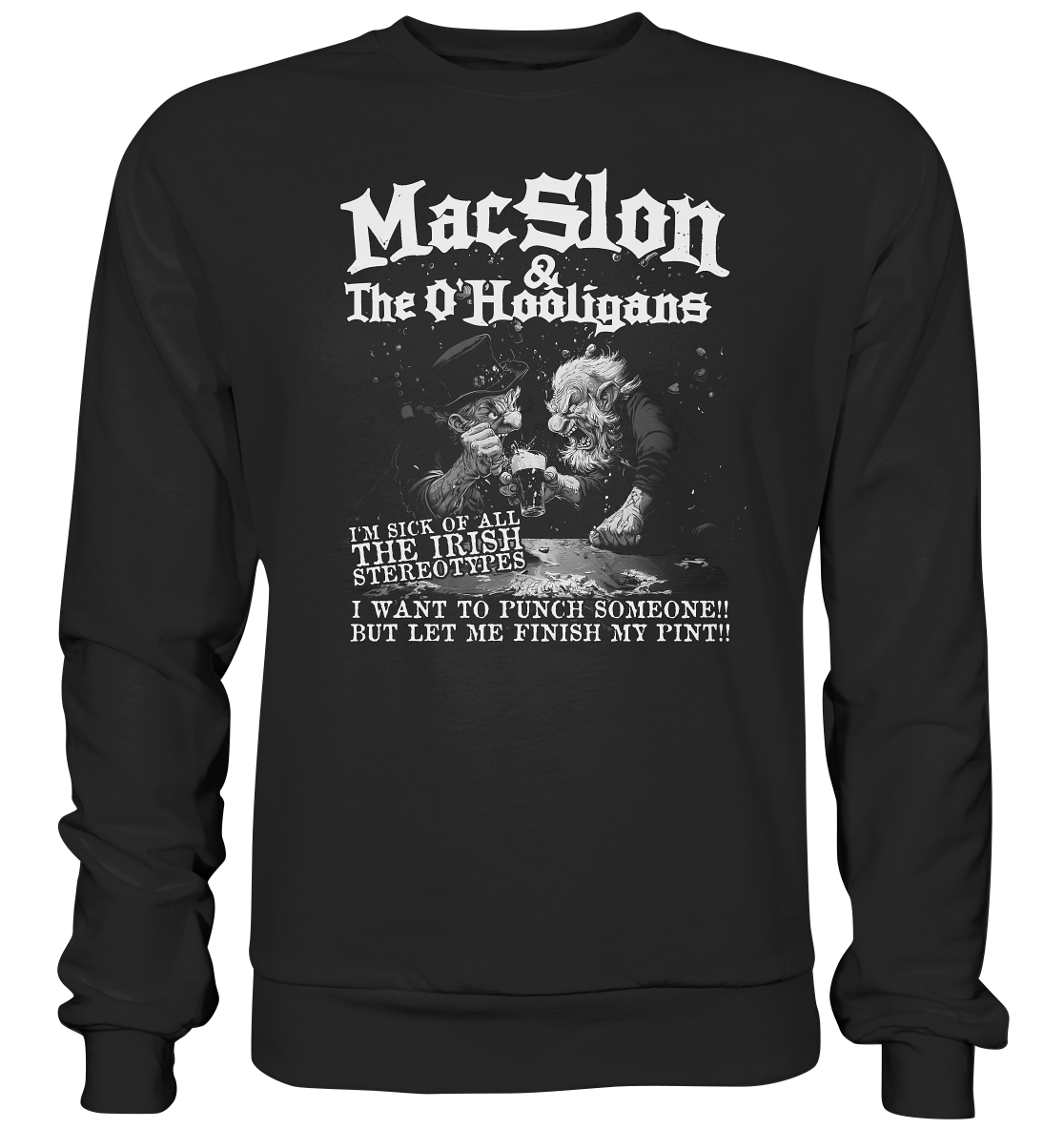 MacSlon & The O'Hooligans "I'm Sick Of All The Irish Stereotypes" - Premium Sweatshirt