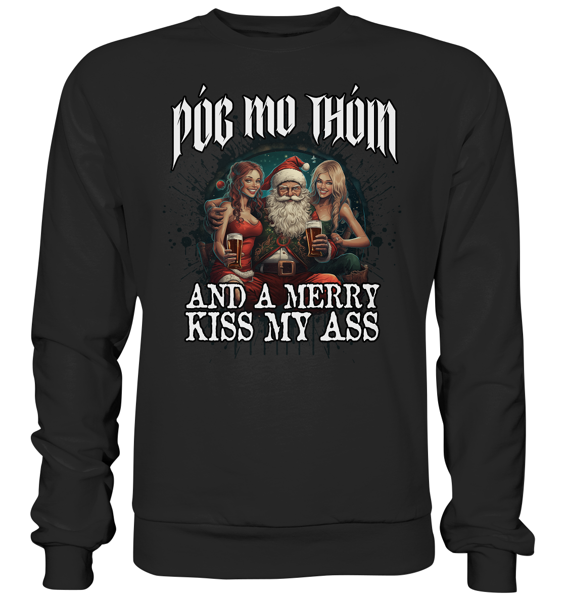 Póg Mo Thóin Streetwear "Merry Kiss My Ass" - Premium Sweatshirt