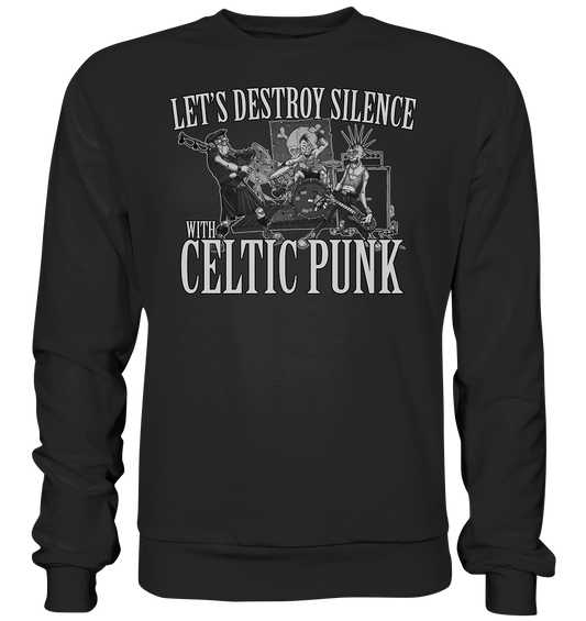 Let's Destroy Silence With "Celtic Punk" - Premium Sweatshirt