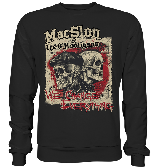 MacSlon & The O'Hooligans "We Change Everything" - Premium Sweatshirt