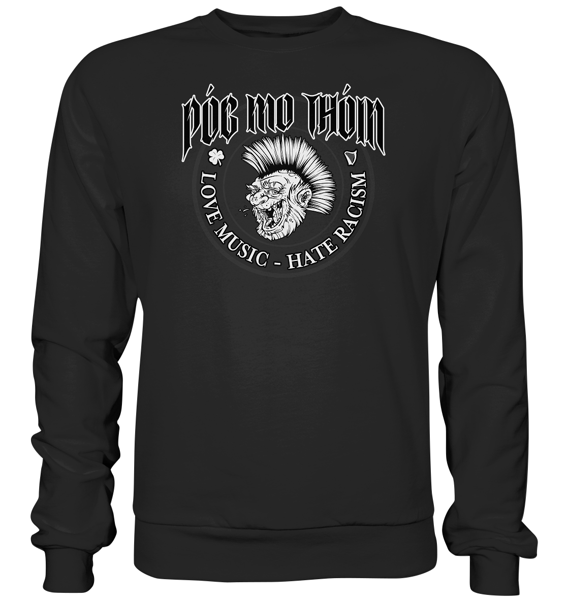 Póg Mo Thóin Streetwear "Love Music - Hate Racism" - Premium Sweatshirt