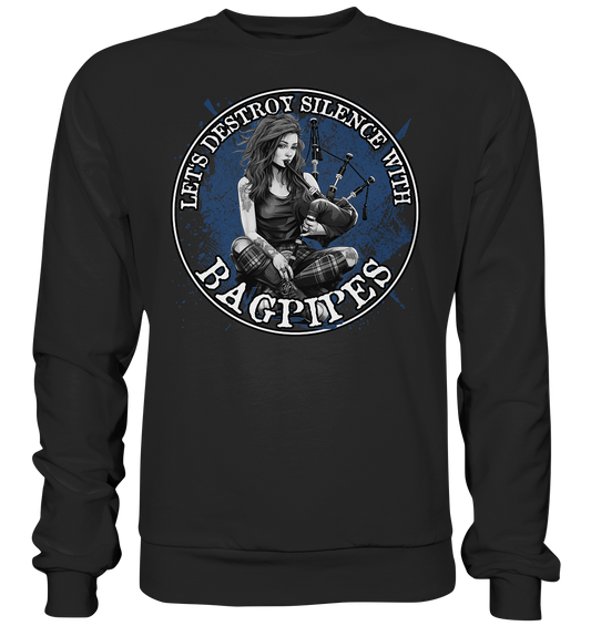 Let's Destroy Silence With "Bagpipes" - Premium Sweatshirt