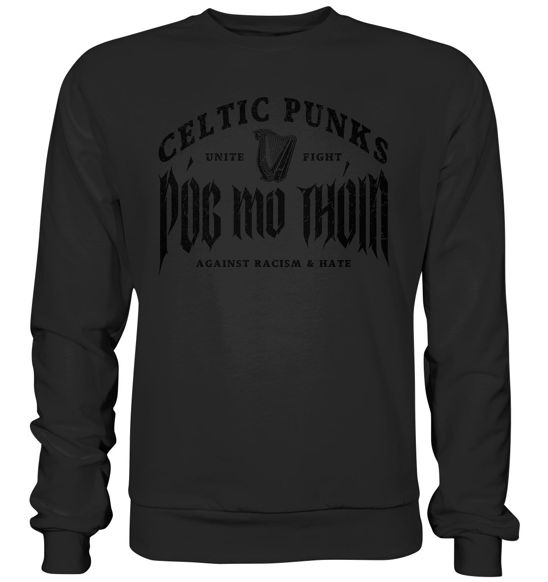 Póg Mo Thóin Streetwear "Celtic Punks Against Racism & Hate / Unite & Fight" - Premium Sweatshirt