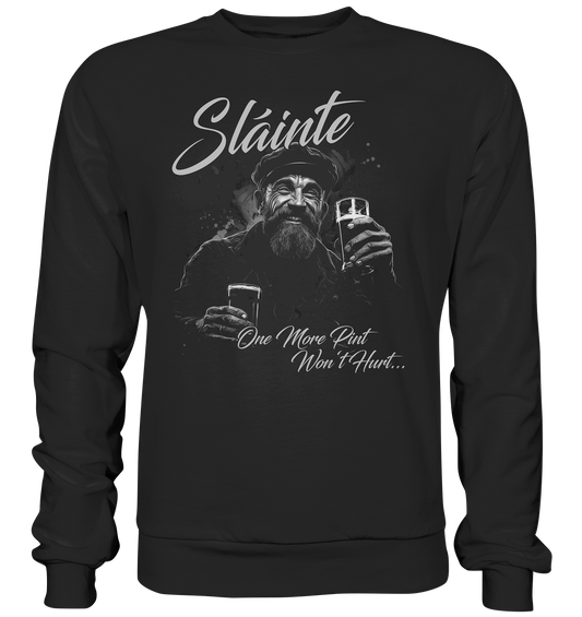 Sláinte "One More Pint Won't Hurt" - Premium Sweatshirt