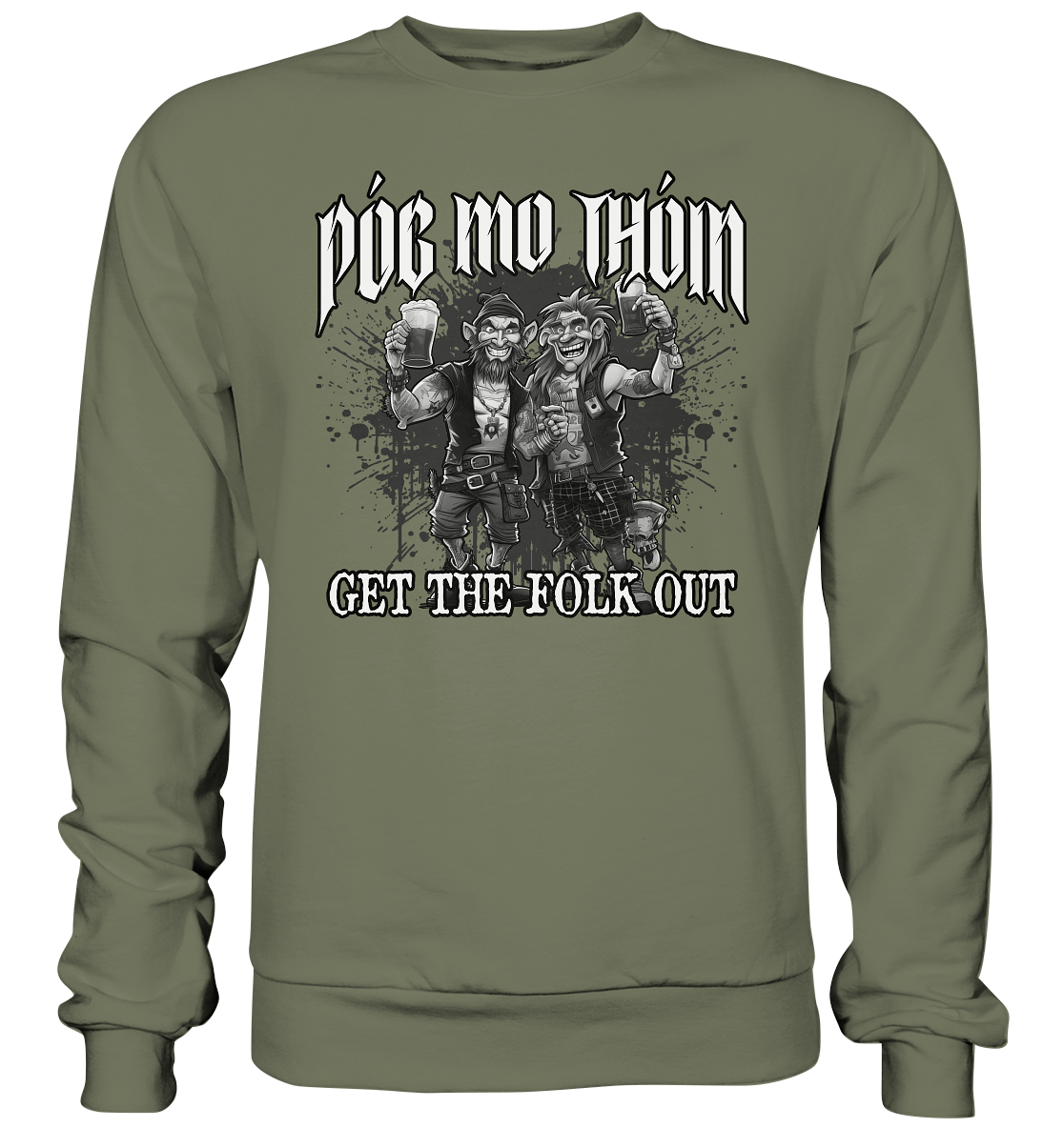 Póg Mo Thóin Streetwear "Get The Folk Out II" - Premium Sweatshirt