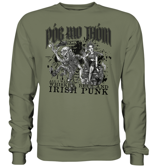 Póg Mo Thóin Streetwear "Whiskey, Beer and Irish Punk" - Premium Sweatshirt