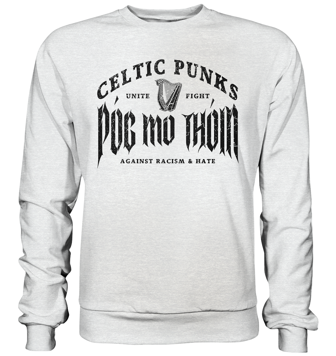 Póg Mo Thóin Streetwear "Celtic Punks Against Racism & Hate / Unite & Fight" - Premium Sweatshirt