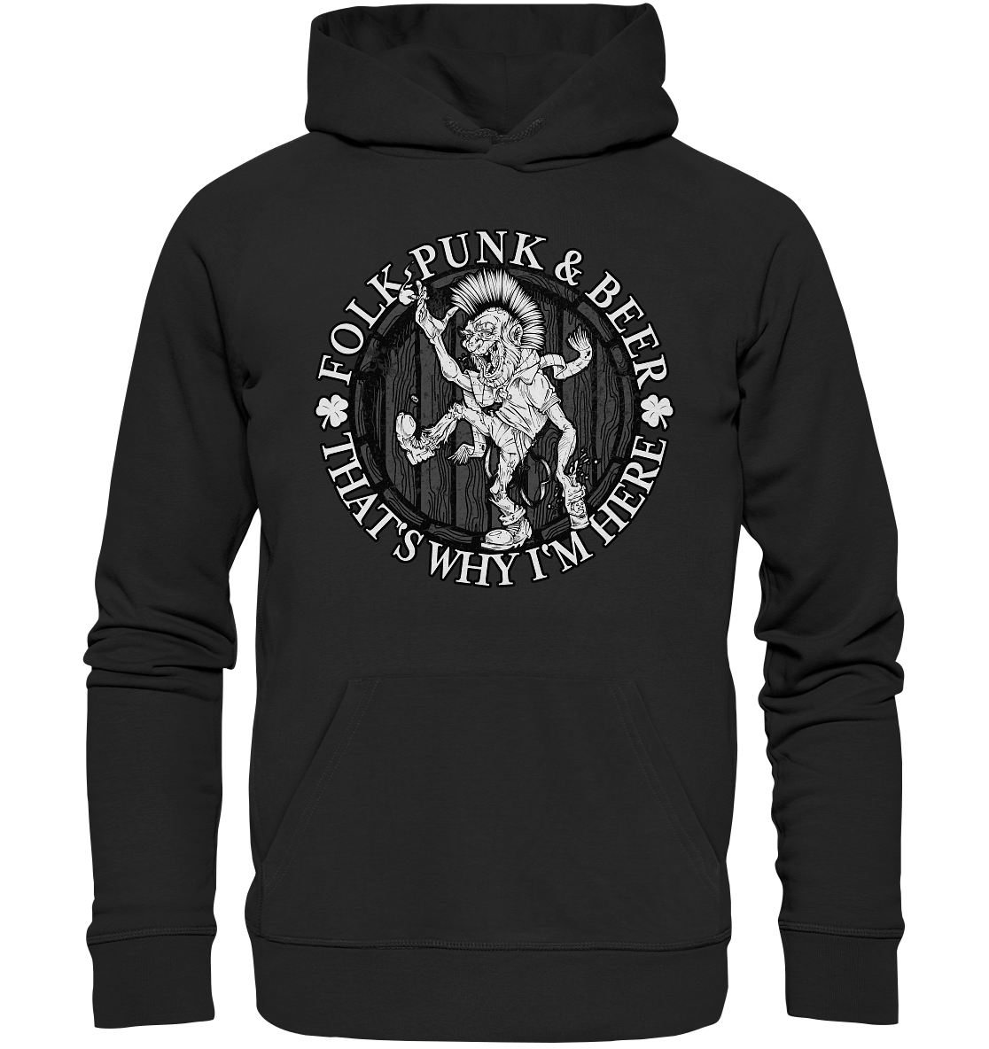 Folk Punk & Beer "That's Why I'm Here" - Premium Unisex Hoodie