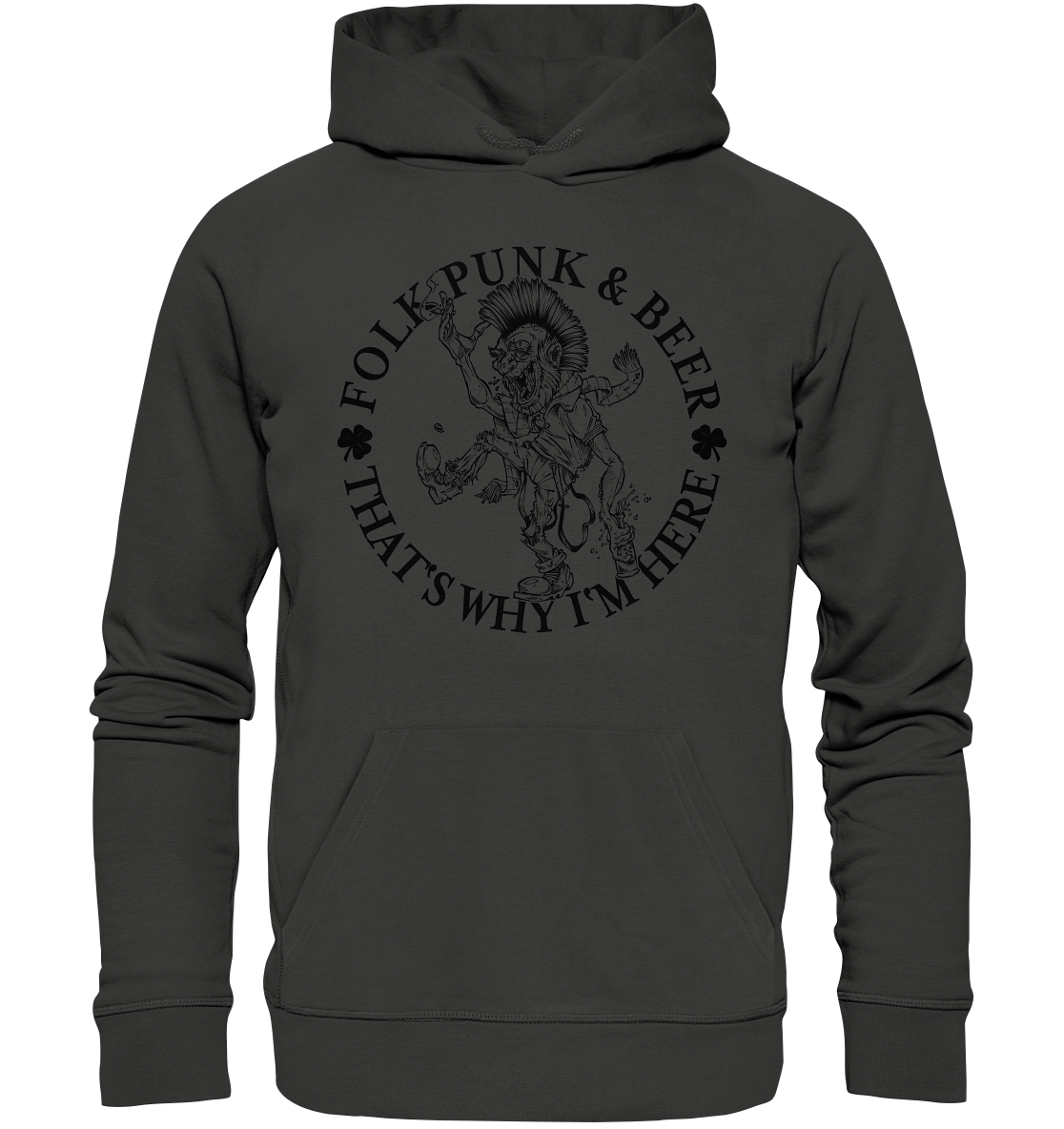 Folk Punk & Beer "That's Why I'm Here" - Premium Unisex Hoodie