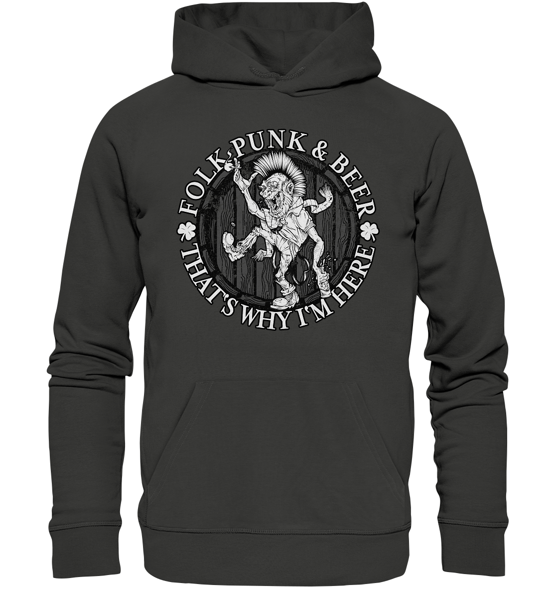 Folk Punk & Beer "That's Why I'm Here" - Premium Unisex Hoodie