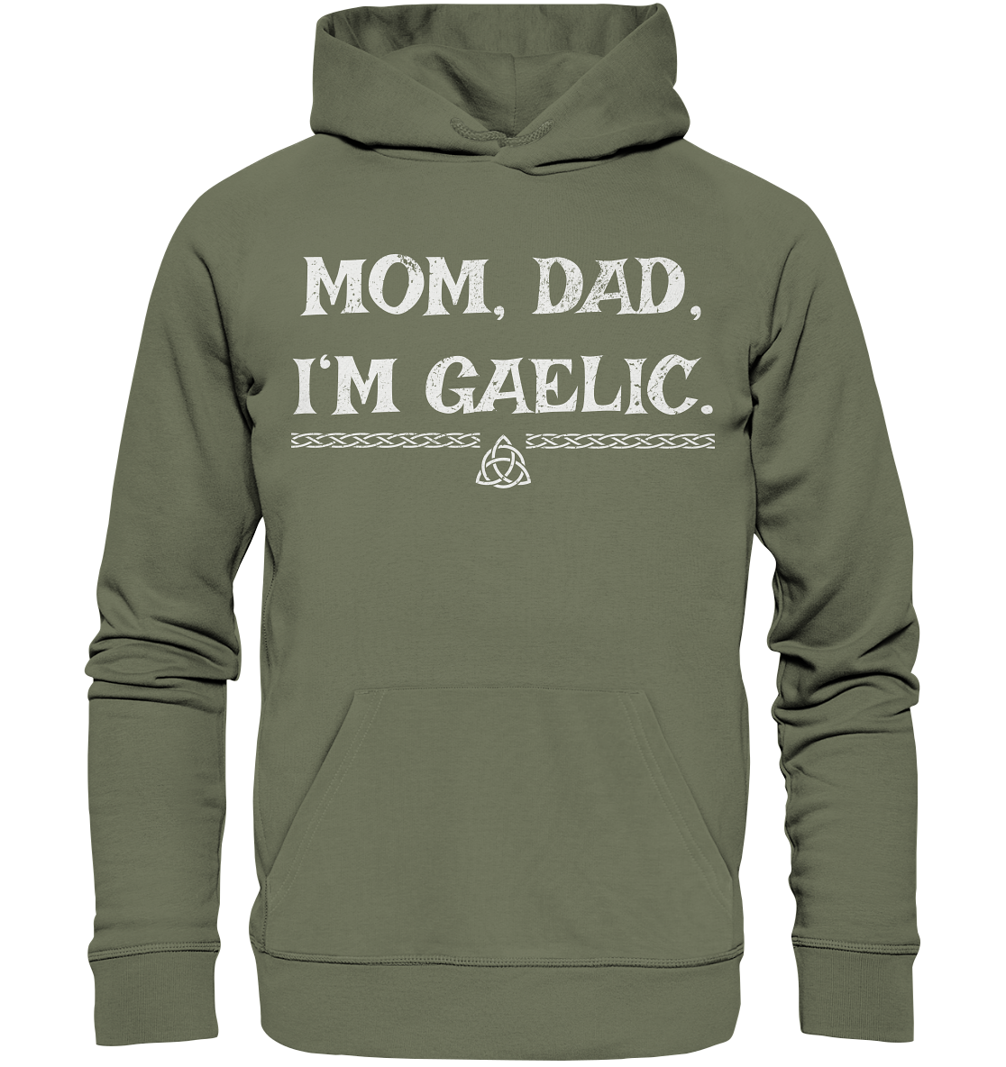 Mom, Dad "I'm Gaelic" - Premium Unisex Hoodie